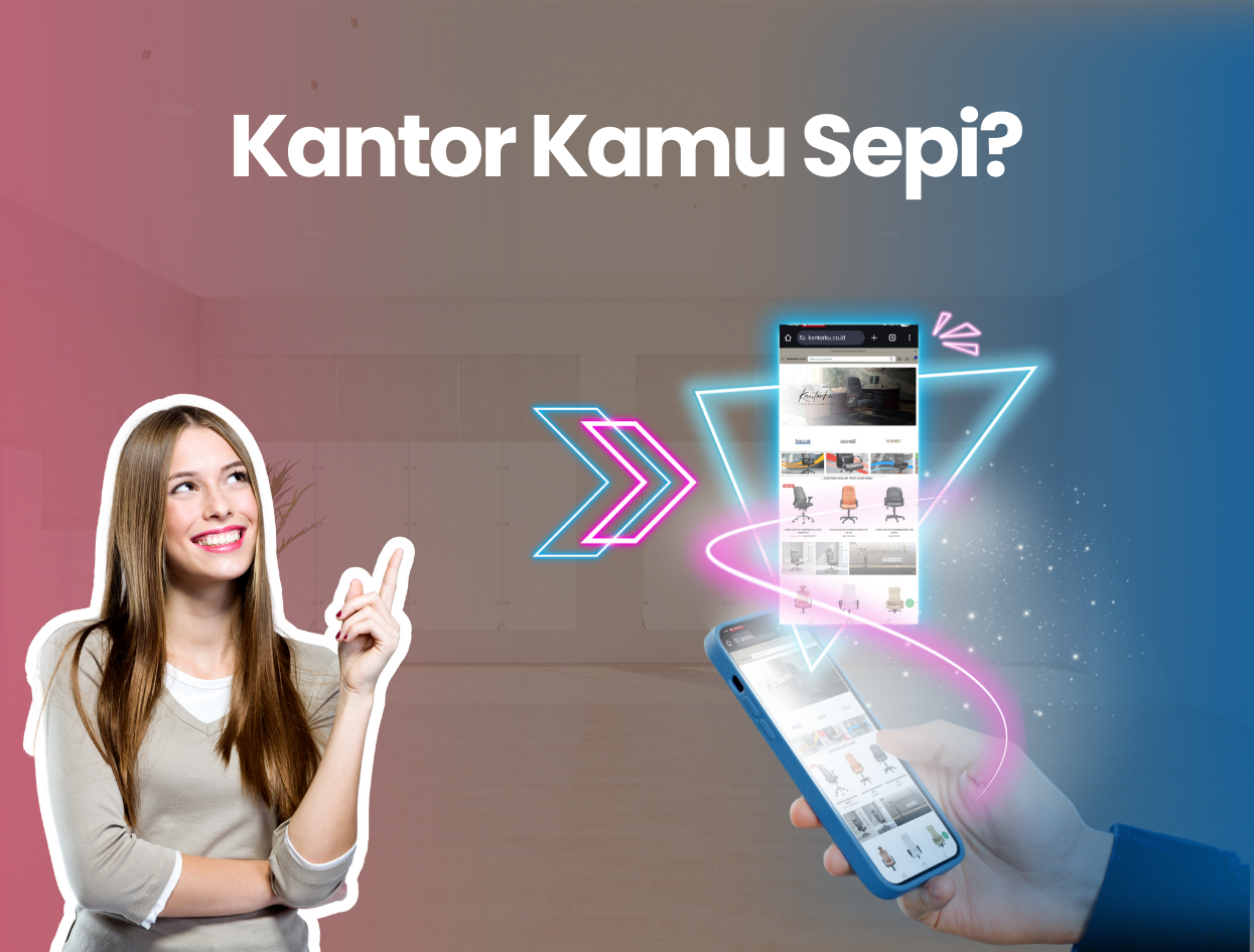 Lagi Butuh Furniture Buat Ngisi Kantor? Coba Intip Kantorku Aja, Gak Bakal Nyesel!