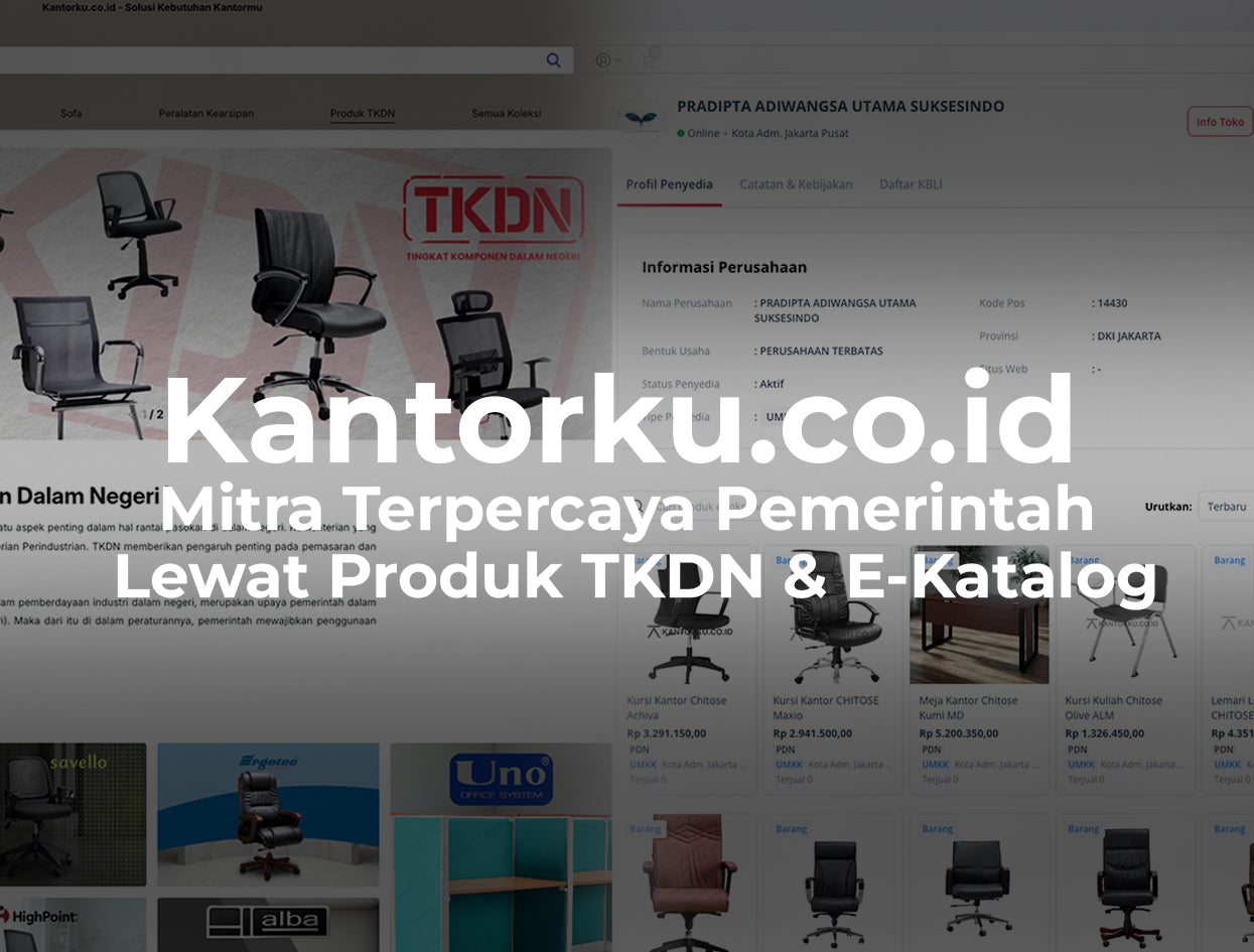Kantorku.co.id   Mitra Terpercaya Pemerintah  Lewat Produk TKDN