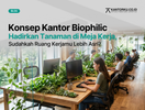 Konsep Desain Kantor Biophilic: Cara Mengintegrasikan Tanaman ke Meja Kerja Staf