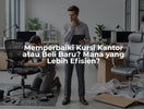 Memperbaiki Kursi Kantor atau Beli Baru? Mana yang Lebih Efisien?