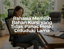 Rahasia Memilih Bahan Kursi yang Tidak Panas Meski Diduduki Lama