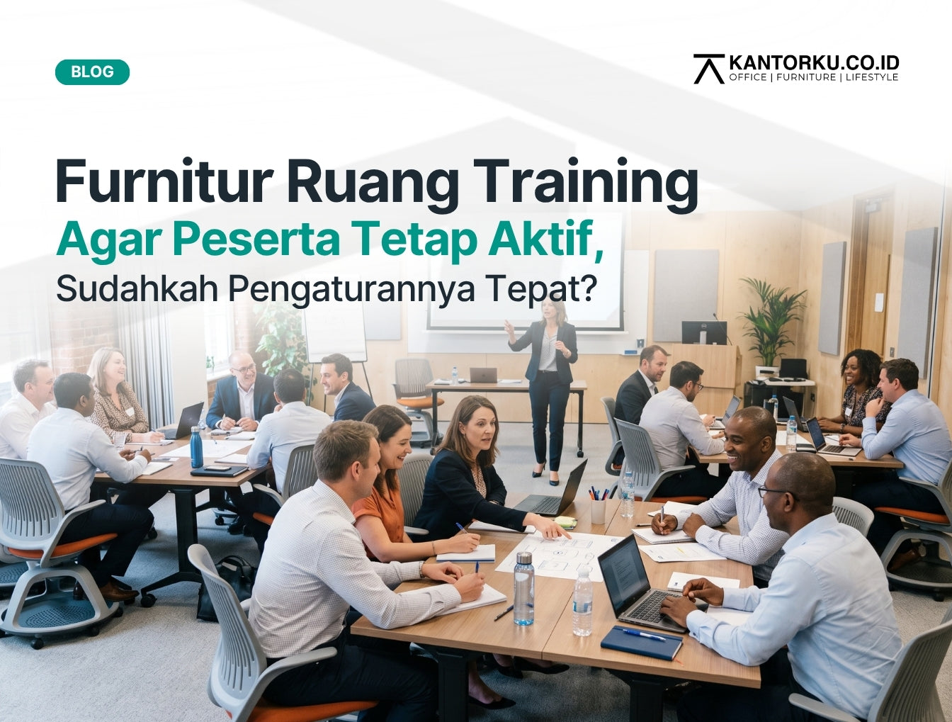 Standar Pengaturan Furnitur Ruang Training agar Peserta Tetap Aktif dan Fokus Sepanjang Sesi