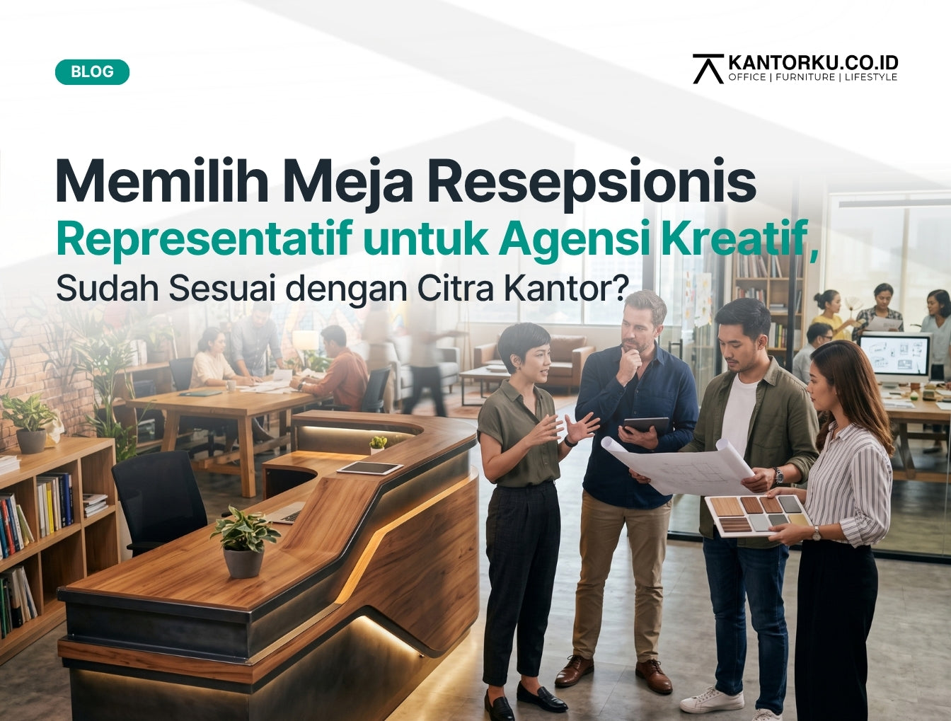 Strategi Memilih Meja Resepsionis yang Representatif untuk Kantor Agensi Kreatif