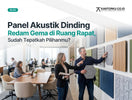 Tips Memilih Panel Akustik Dinding Terbaik untuk Meredam Gema di Ruang Rapat Terbuka