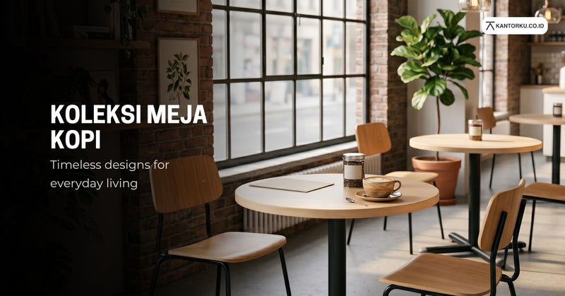 KOLEKSI MEJA KOPI KANTORKU JAKARTA